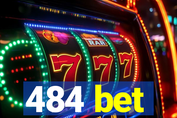 484 bet